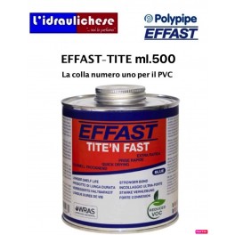 EFFAST-TITE da 500 ml. colla adatta all’incollaggio di tubi rigidi e flessibili e raccordi in PVC