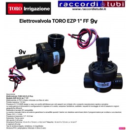 Elettrovalvola TORO EZP 1" FF 9v 